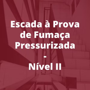 Escada à Prova de Fumaça Pressurizada – Nível II