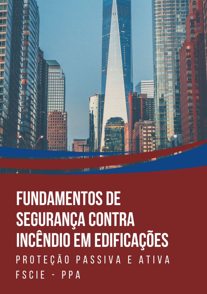 Fundamentos de Segurança Contra Incêndio em Edificações – Proteção Passiva e Ativa – FSCIE-PPA